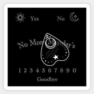 No More Monday’s Ouija Board Sticker